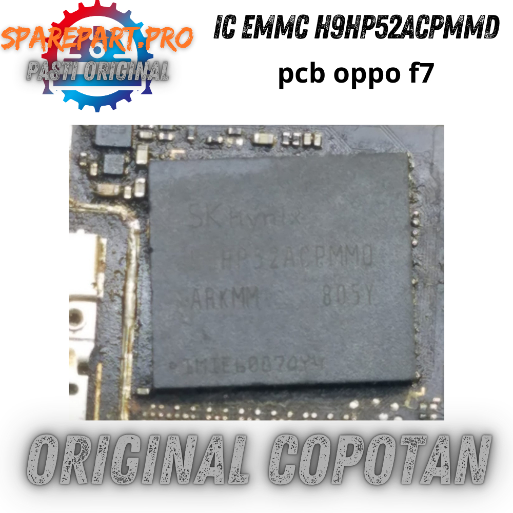 IC EMMC H9HP52ACPMMD MASIH NEMPEL DI PCB MESIN OPPO F7