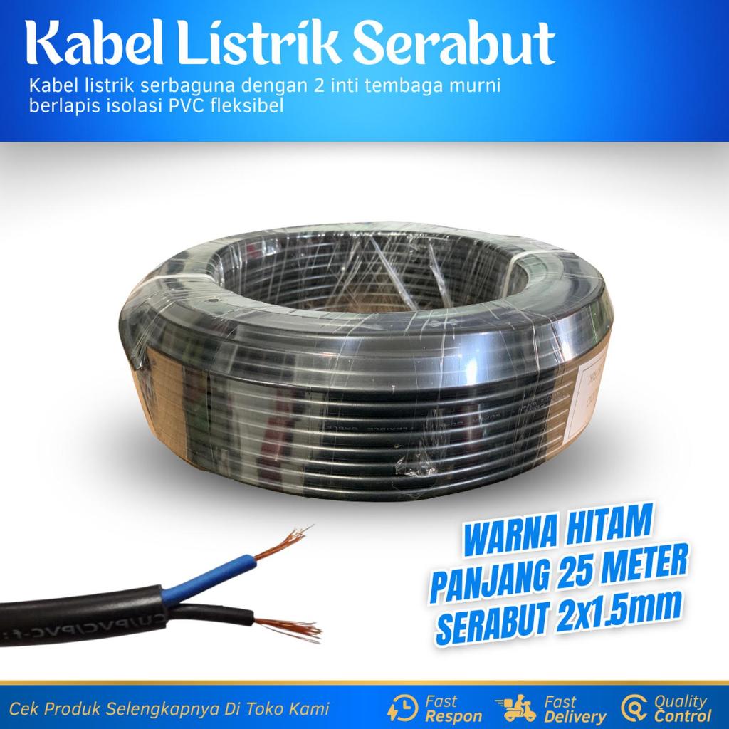 Satu Roll Kabel Listrik Serabut 2x1.5mm2 1 Roll 25 Meter Warna Hitam Kabel Listrik Tembaga Murni 2x1
