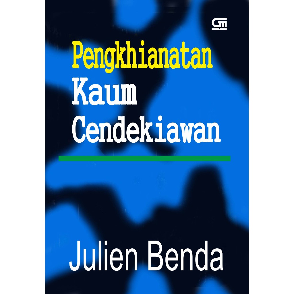 PENGKHIANATAN KAUM CENDEKIAWAN EDIT - Julien Benda