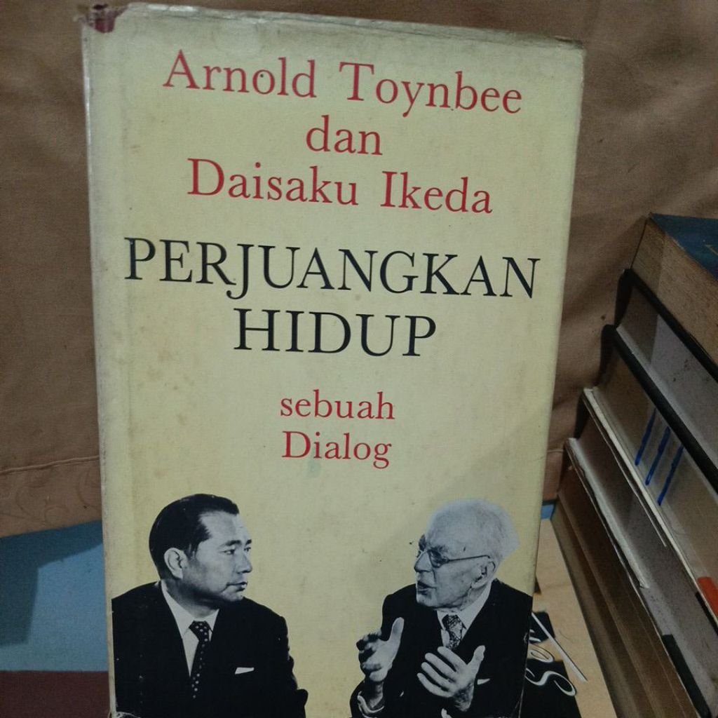 PERJUANGAN HIDUP - ARNOLD  TOYNBEE DAN DAISAKU IKEDA