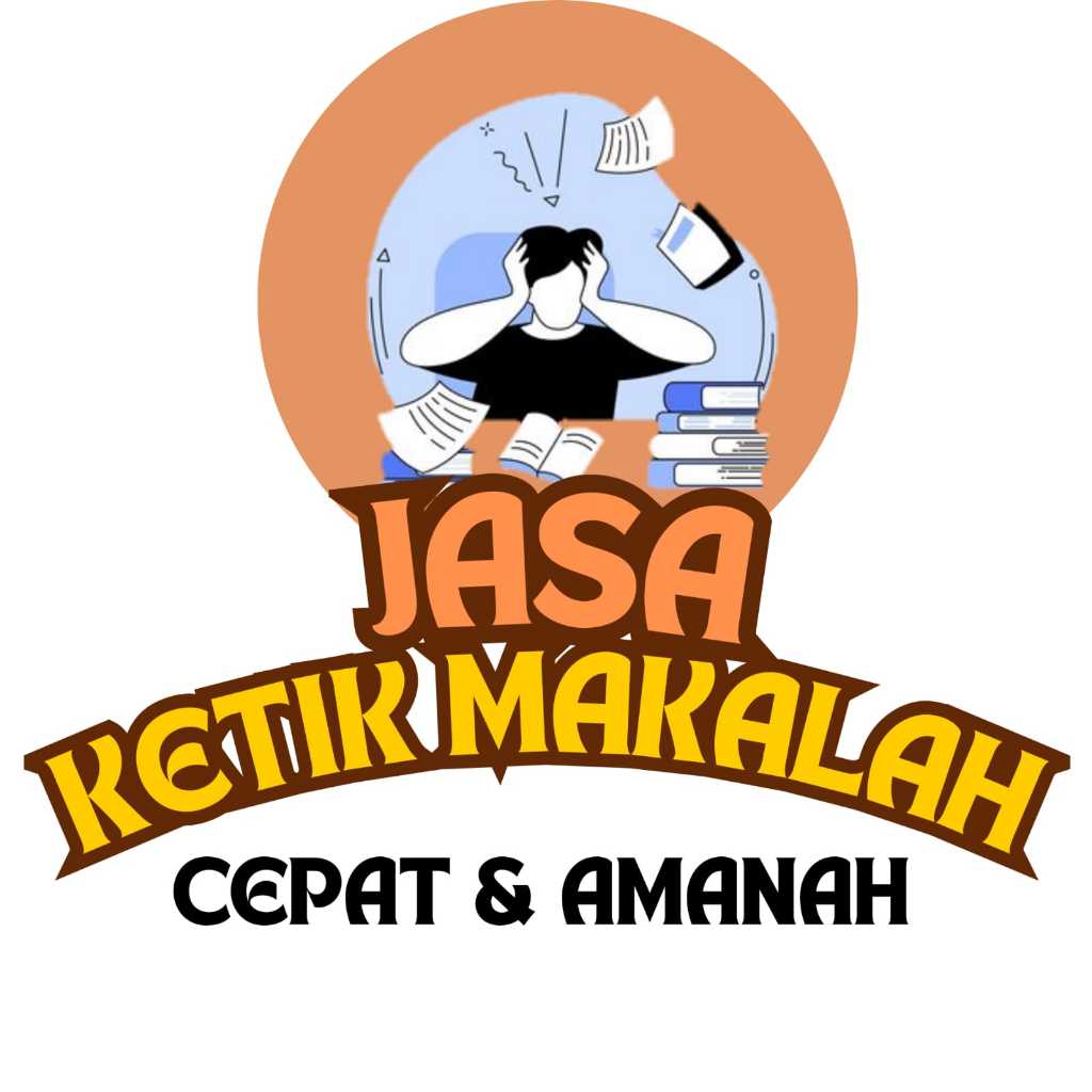 Jasa Ketik Makalah Cepat & Amanah
