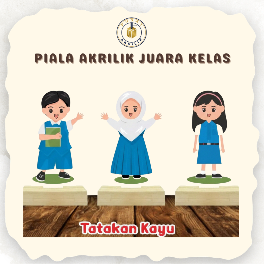 Piala Juara Kelas Tatakan Kayu/Kado Juara Kelas TK/PAUD/Piala Akrilik Custome