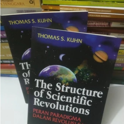 THE STRUCTURE OF SCIENTIFIC REVOLUTIONS - Peran Paradigma Dalam Revolusi Sains, Thomas Kuhn