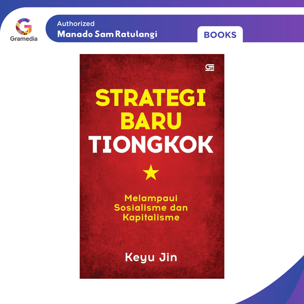 Gramedia Manado-Strategi Baru Tiongkok: Melampaui Sosialisme dan Kapitalisme