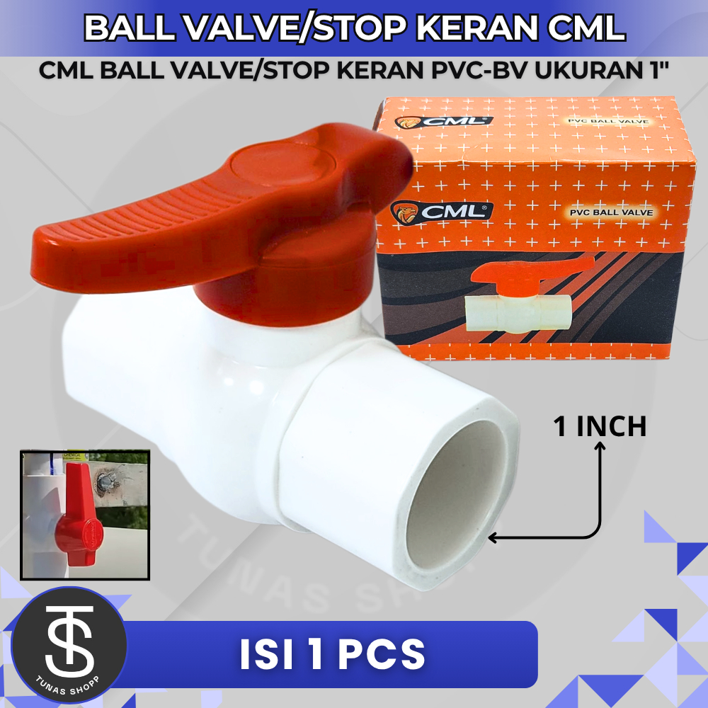 Stop Keran CML 1" PVC / BallValve PVC 1" CML / Stop Kran Air PVC Tebal CML 1 inch Kuat Tahan Lama An