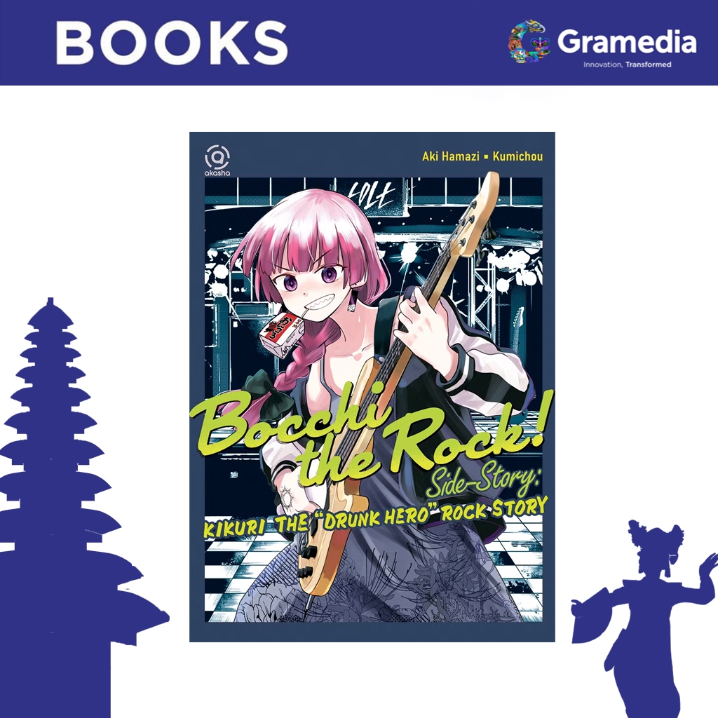 Gramedia Bali - Akasha : Bocchi The Rock - Drunk Hero Rock Story 01
