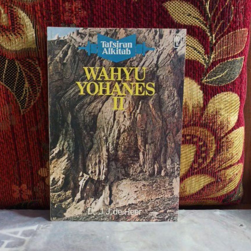 Buku Original Tafsiran Alkitab WAHYU YOHANES II Dr J J de Heer Bekas