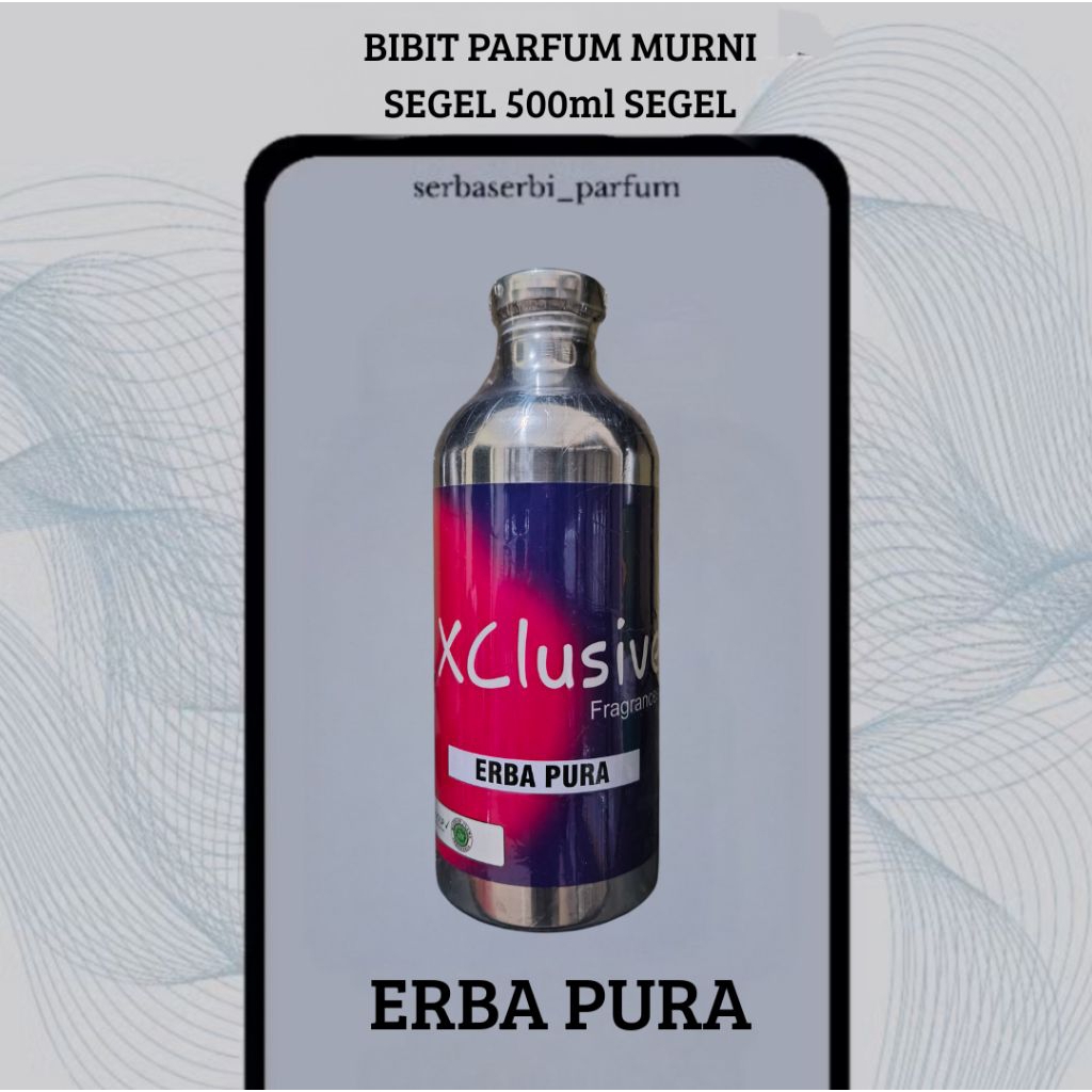 PARFUM ERBA PURA INSPIRED XERJ0FF ERBA PURA BY XCLUSIVE 500ML SEGEL