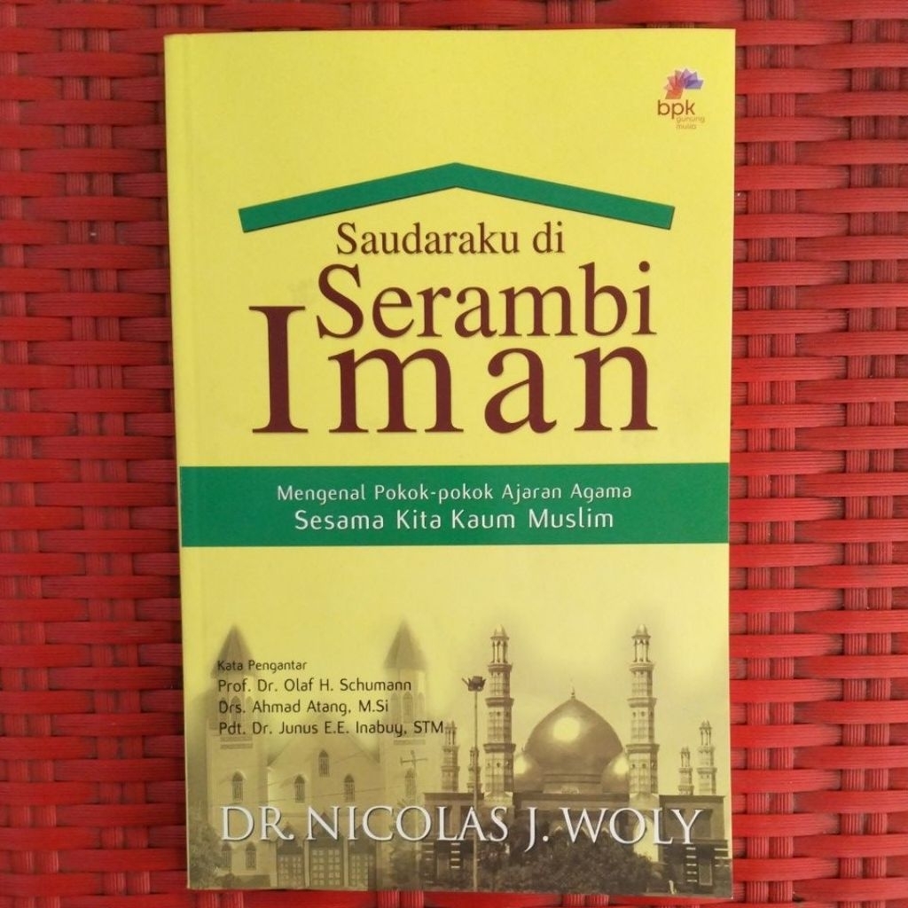Saudaraku di Serambi Iman (Mengenal Pokok-pokok Ajaran Agama Sesama Kita Kaum Muslim)