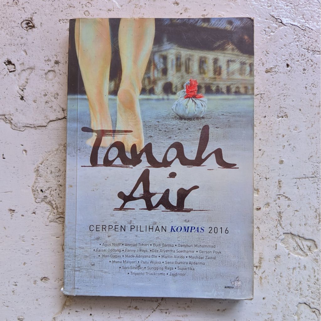 Preloved Tanah Air Cerpen Pilihan Kompas 2016