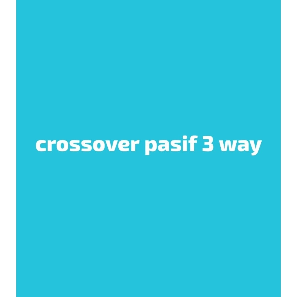 crossover pasif 3 way