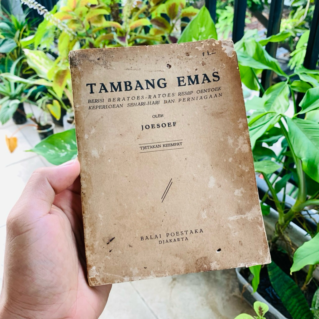 Tambang Emas Berisi Beratoes-Ratoes Resep Oentoek Keperloean Sehari-Hari Dan Perniagaan (+ Bonus Buk