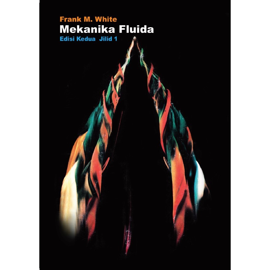 Mekanika Fluida edisi kedua jilid 1 - Frank M. White