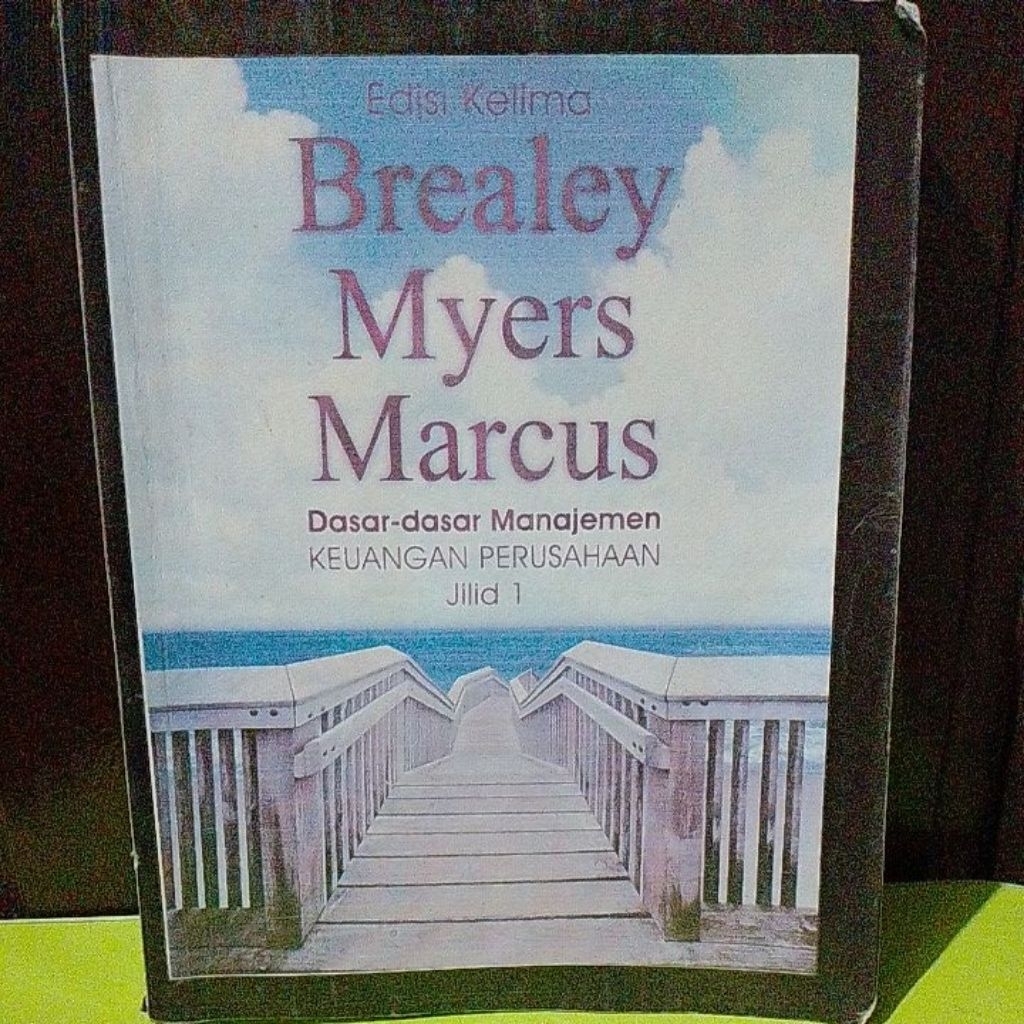 DASAR-DASAR MANAJEMEN KEUANGAN PERUSAHAAN JILID 1 EDISI KELIMA OLEH BREALEY, MYERS DAN MARCUS