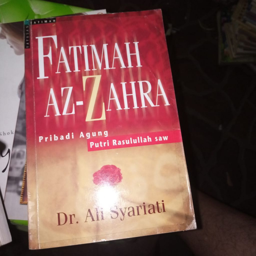 FATIMAH AZ-ZAHRA, Putri agung Rasulullah Saw/Dr. Ali Syariati