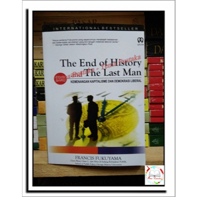 THE END OF HISTORY AND THE LAST MAN - Kemenangan Kapitalisme dan Demokrasi Liberal - Francis F. (HC)