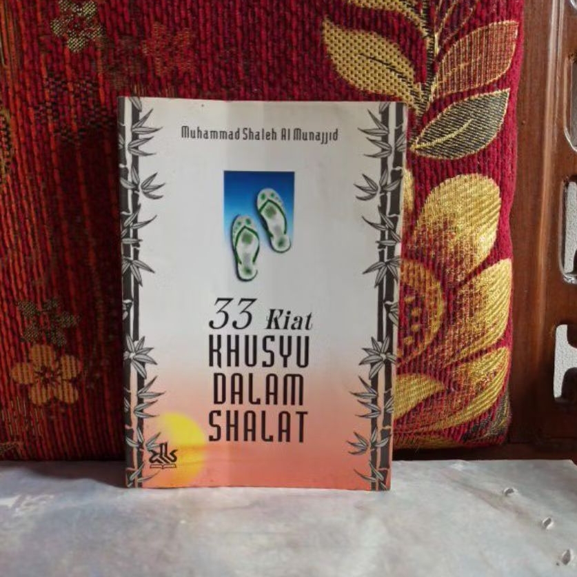 Buku Original 33 Kiat KHUSYU DALAM SHALAT MUHAMMAD Shaleh Al Munajjid Bekas