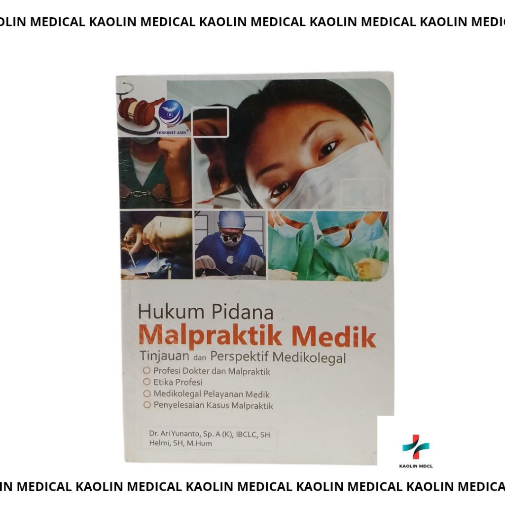 (ORIGINAL) BUKU HUKUM PIDANA MALPRAKTIK MEDIK TINJAUAN DAN PERSPEKTIF MEDIKOLEGAL ARI YUNANTO.