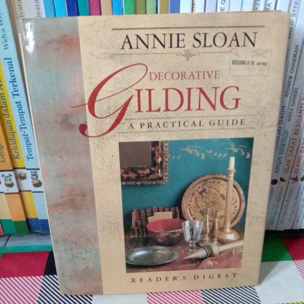 READER'S DIGEST ANNIE SLOAN DECORATIVE GILDING A PRACTICAL GUIDE