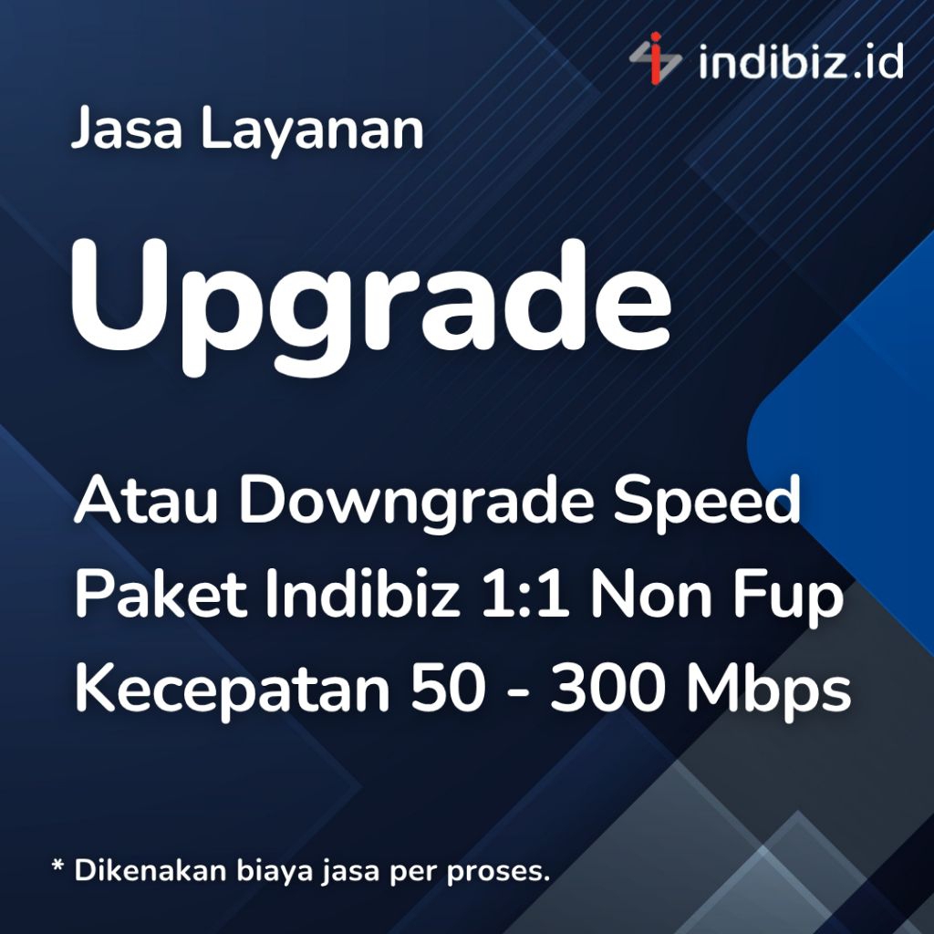 Upgrade Speed Indibiz 1:1 Non Fup | Speed 50 - 300 Mbps | 1P Internet Only | Proses 1 Jam | Migrasi 
