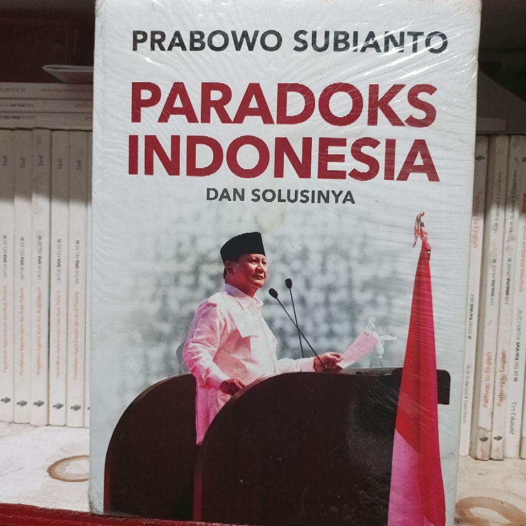 Paradoks Indonesia dan Solusinya. Prabowo Subianto