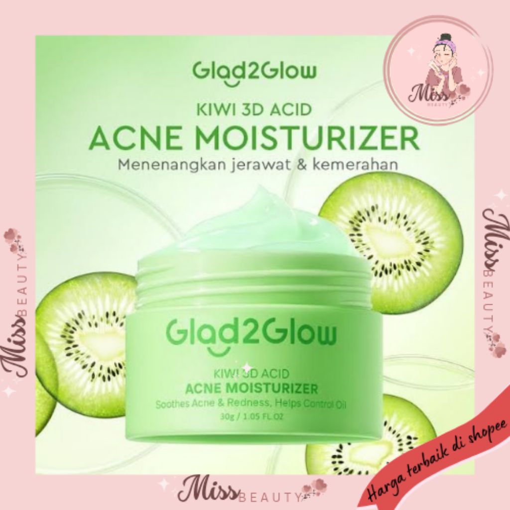 Glad2glow kiwi 3d acid || moisturizer acne || moist glad2glow