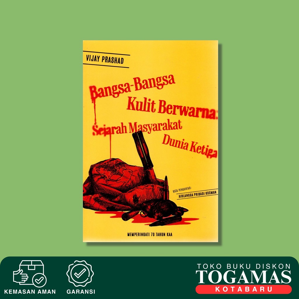 Bangsa-Bangsa Kulit Berwarna: Sejarah Masyarakat Dunia Ketiga - Vijay Prashad - Gdn