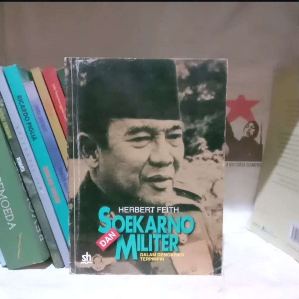 Herbert Feith Soekarno dan Militer dalam Demokrasi Terpimpin | The Decline of Constitutional Democra