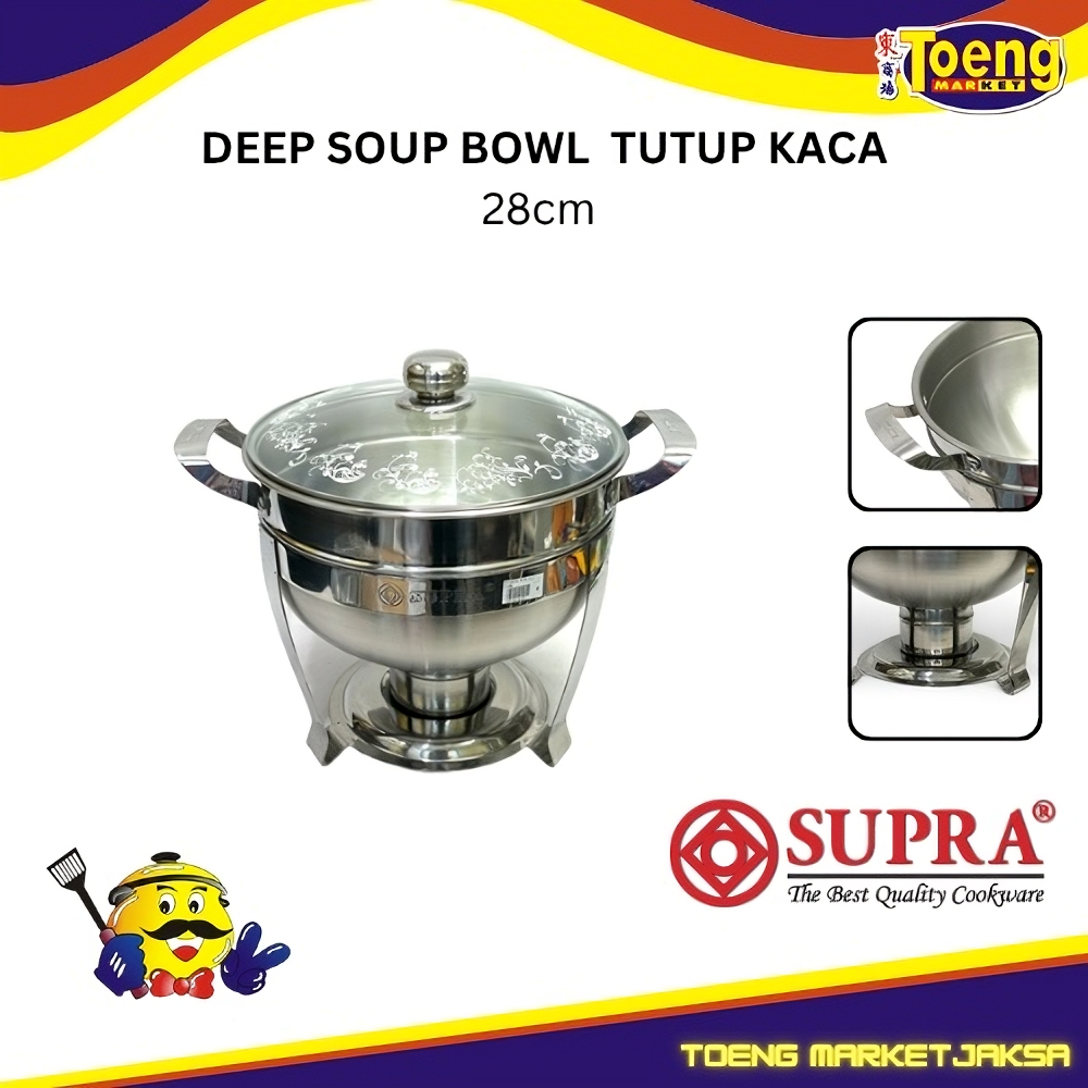 Tempat Saji Prasmanan - Panci Prasmanan + Pemanas - DEEP SOUP BOWL SET 28cm TTP KACA SUPRA
