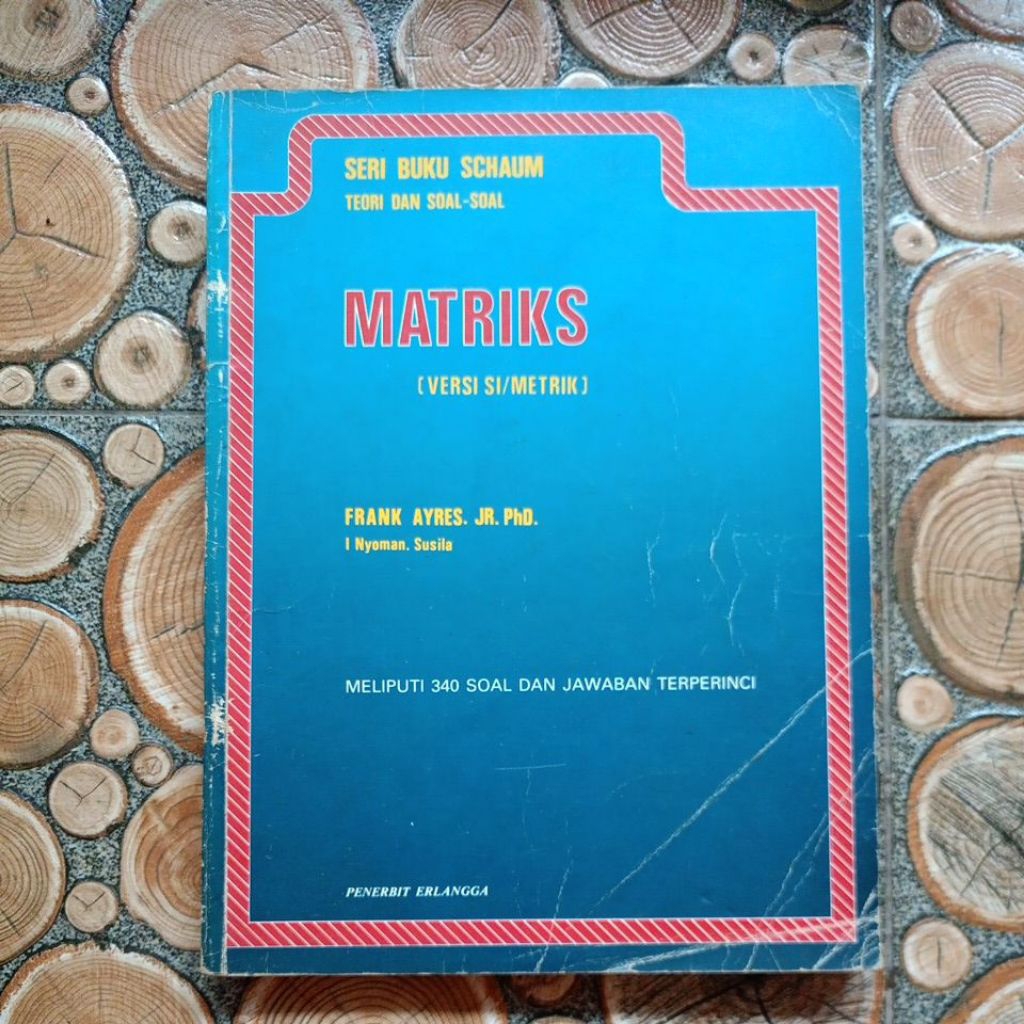 ORIGINAL BEKAS BUKU SERI SCHAUM TEORI DAN SOAL SOAL : MATRIKS VERSI SI/METRIK MELIPUTI 340 SOAL DAN 