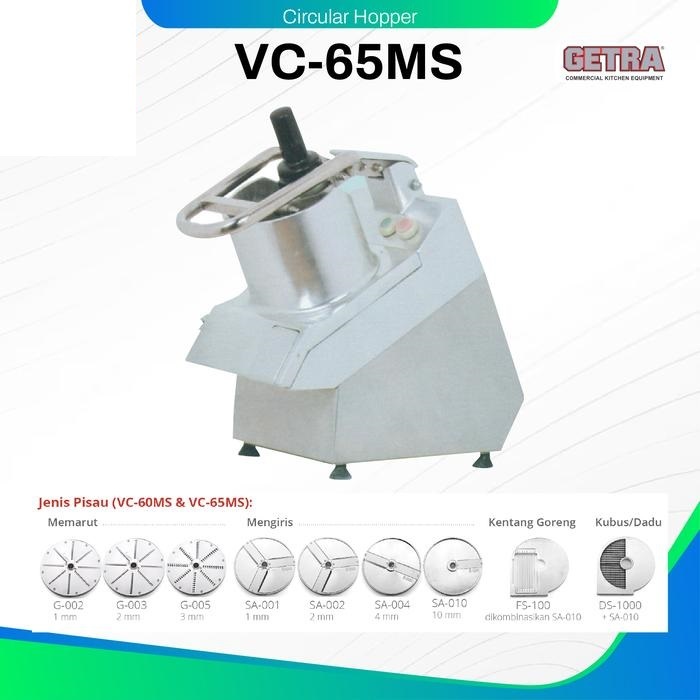 GETRA Fruits Vegetable Cutter Circular Hopper VC-65MS / VC 65MS / VC65MS (Pemotong Buah dan Sayur)