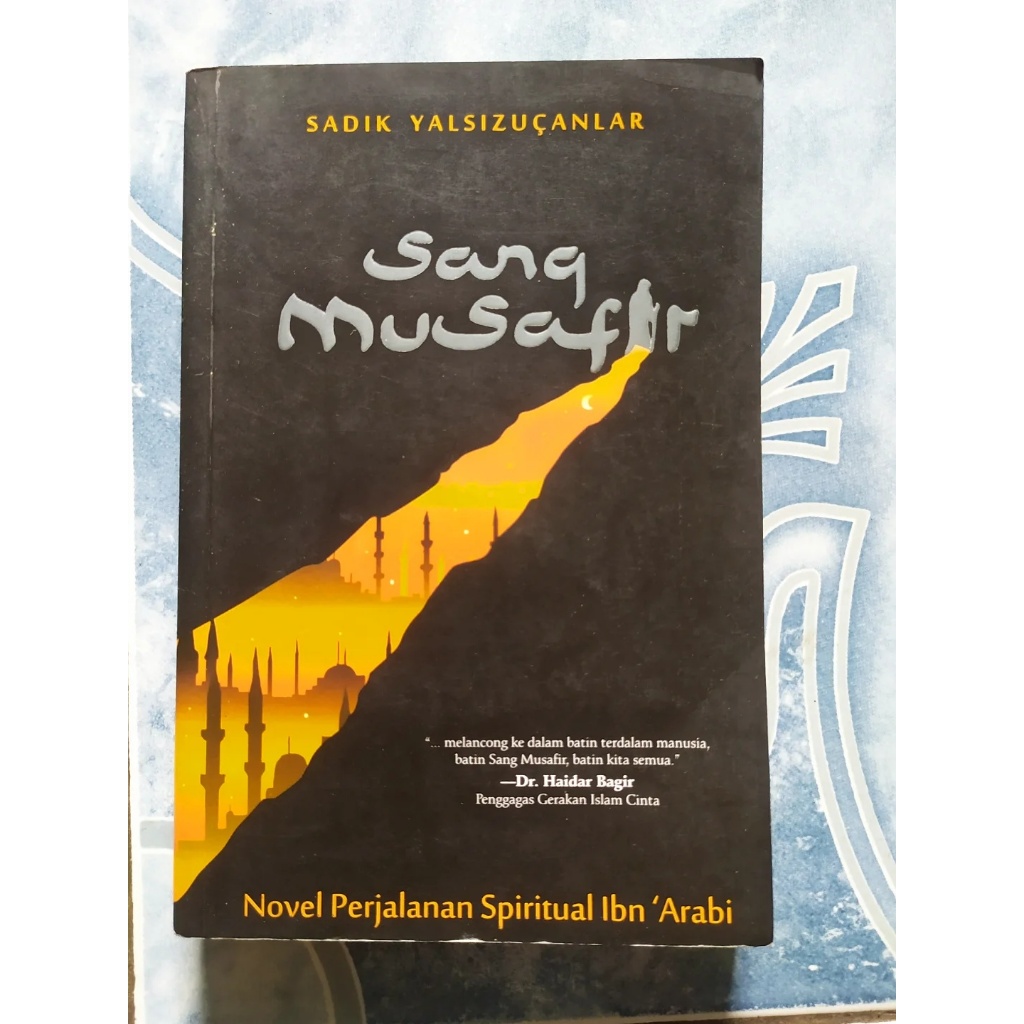 Original Sang Musafir Novel Perjalanan Spiritual Ibn Ibnu Arabi karya Sadik Yalsizucanlar