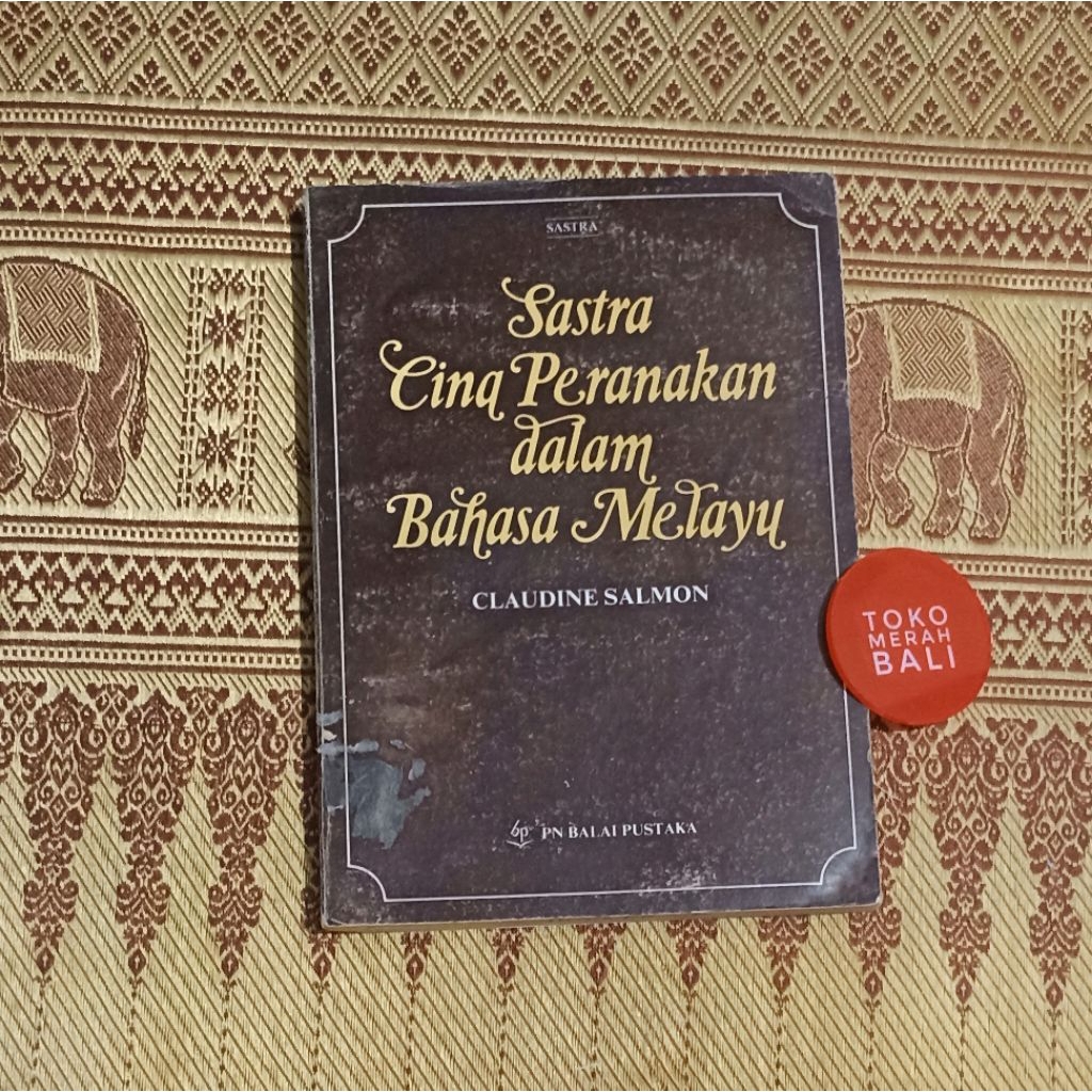 Buku Sastra Cina Peranakan dalam Bahasa Melayu by Claudine Salmon terjemahan Dede Oetomo signed AM H