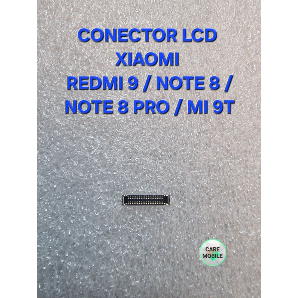 CONECTOR LCD XIAOMI REDMI 9 / NOTE 8 / NOTE 8 PRO / MI 9T