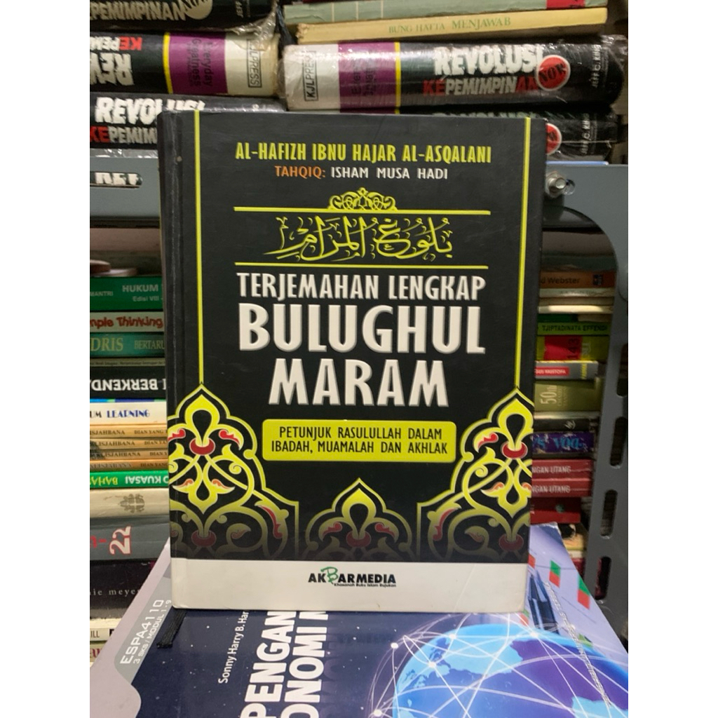 Terjemahan lengkap bulughul maram petunjuk Rasulullah falam ibadah muamalah dan akhlak by Al hafizh 