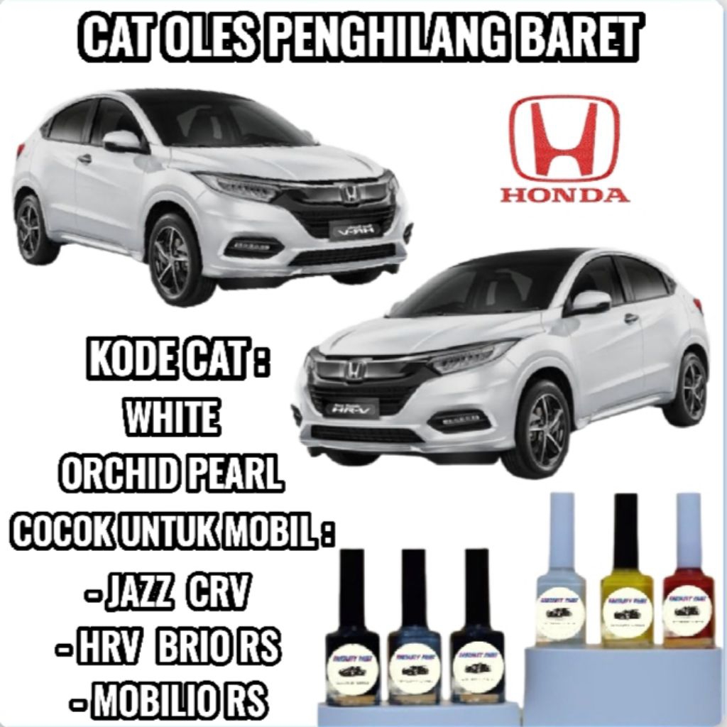 Cat Oles Penghilang Baret Mobil White Orchid Pearl Putih Mutiara Metalik Honda HR-V JAZZ CRV Brio Mo