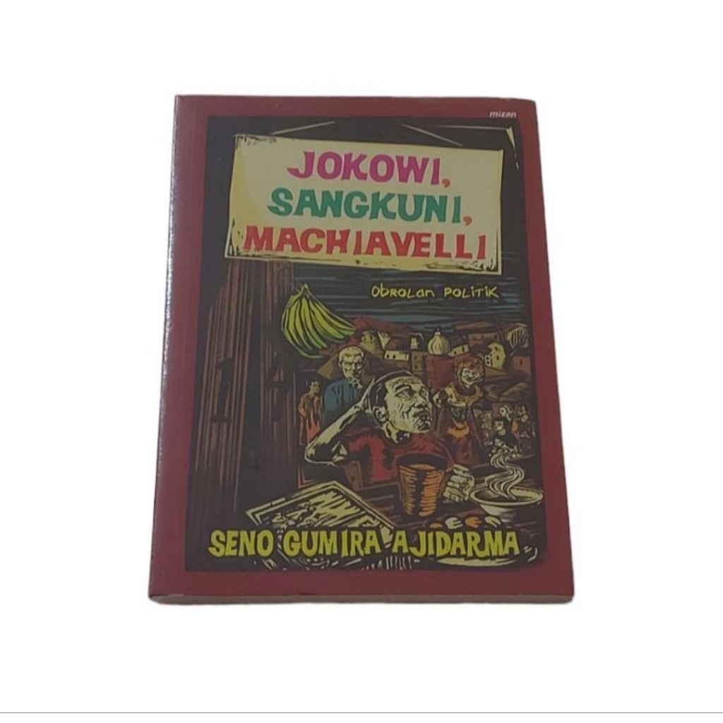 Seno Gumira Ajidarma - Jokowi, Sangkuni, Machiavelli (ORI - READY)