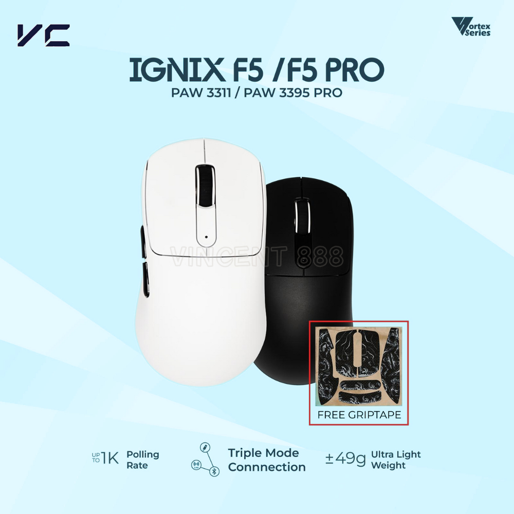 VortexSeries IGNIX F5 / F5 PRO Wireless 3in1 49gr Ultra Light PAW3395 / PAW3311 1K Ergonomis Ultrali