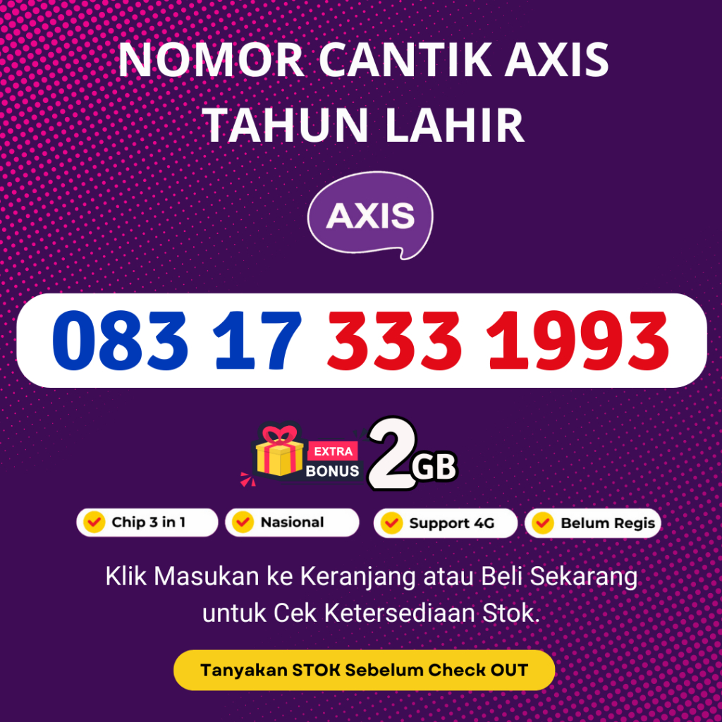 Nomor Cantik Axis Seri Triple Tahun Lahir Murah Rapi - Kartu Perdana Cantik Axis Murah Rapi Bonus Ku