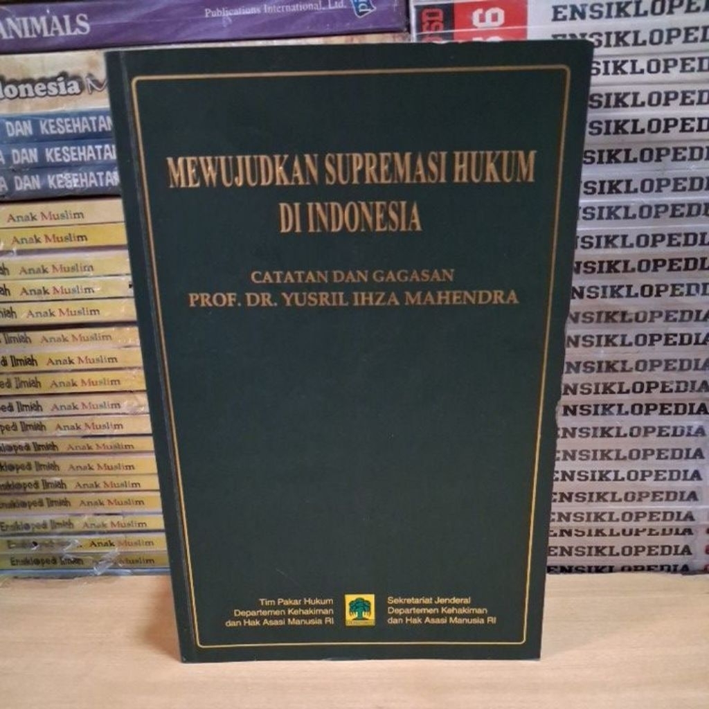 Buku Original MEWUJUDKAN SUPREMASI HUKUM DI INDONESIA CATATAN DAN GAGASAN PROF .DR. YUSRIL IHZA MAHE