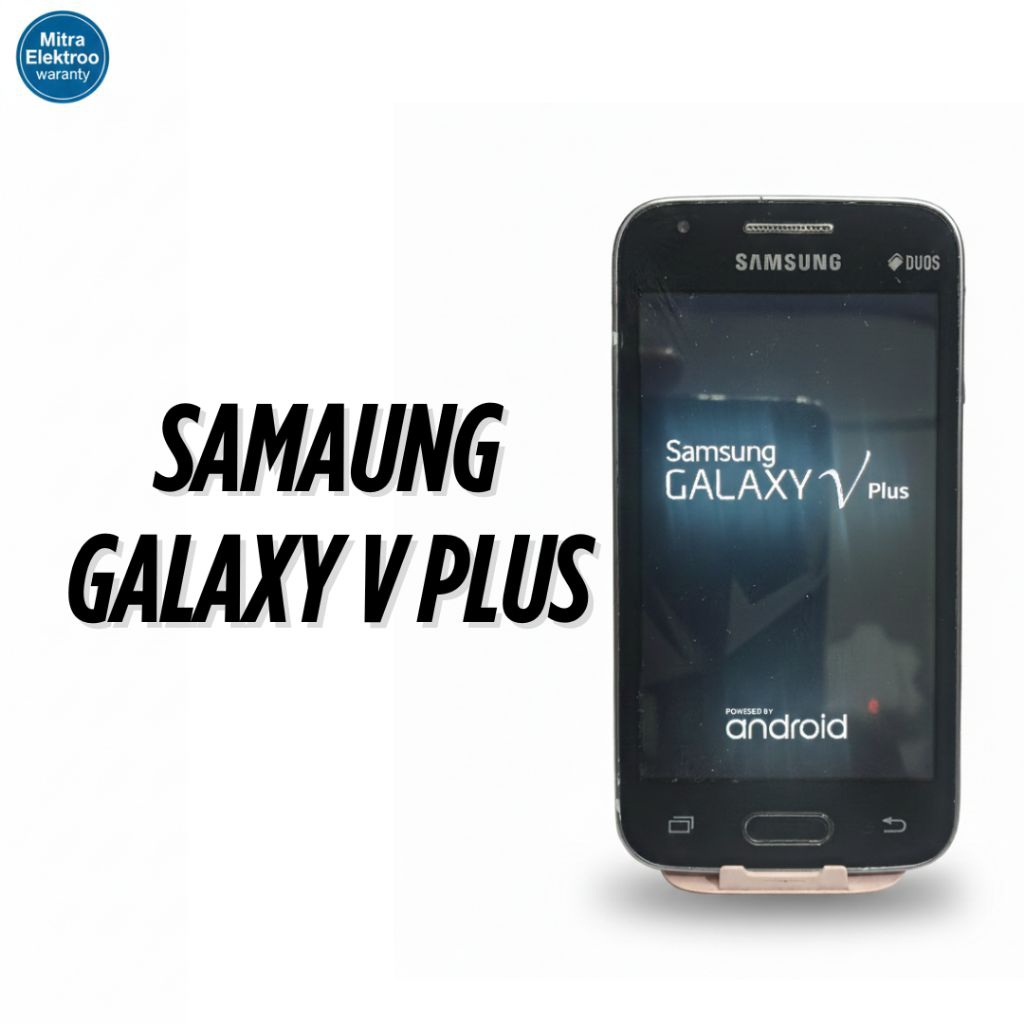 MESIN SAMSUNG GALAXY V PLUS MINUS / BAHAN