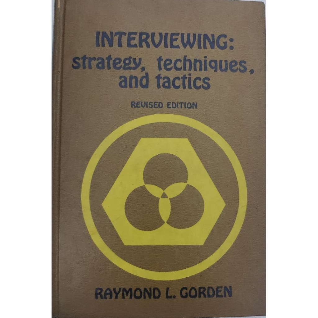 BUKU INTERVIEWING STRATEGY TECHNIQUES AND TECTICS REVISED EDITION RAYMOND L.GORDEN BEKAS ORIGINAL
