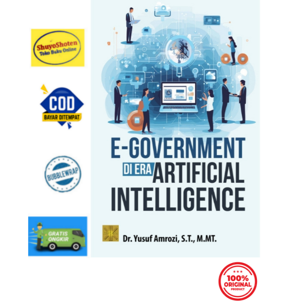 Buku E-GOVERNMENT DI ERA ARTIFICIAL INTELLIGENCE - usuf Amrozi,