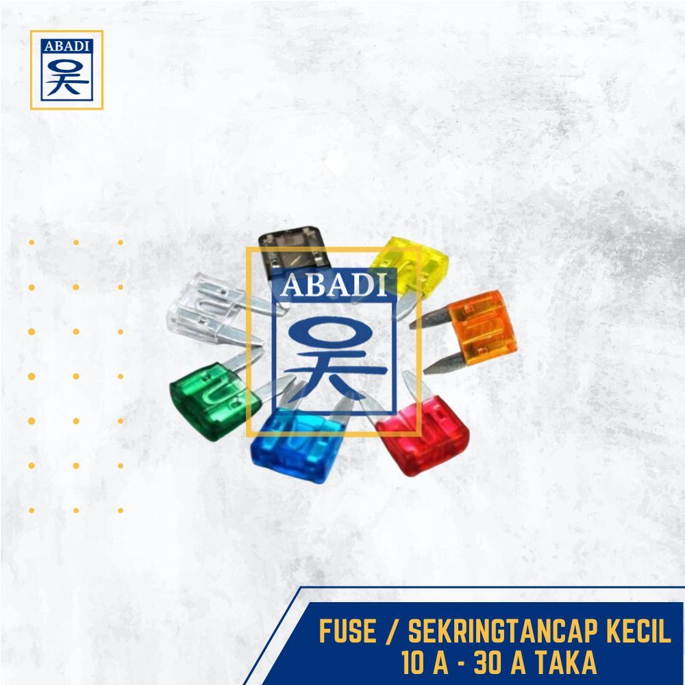 FUSE / SEKRING TANCAP KECIL 10 A - 30 A TAKA