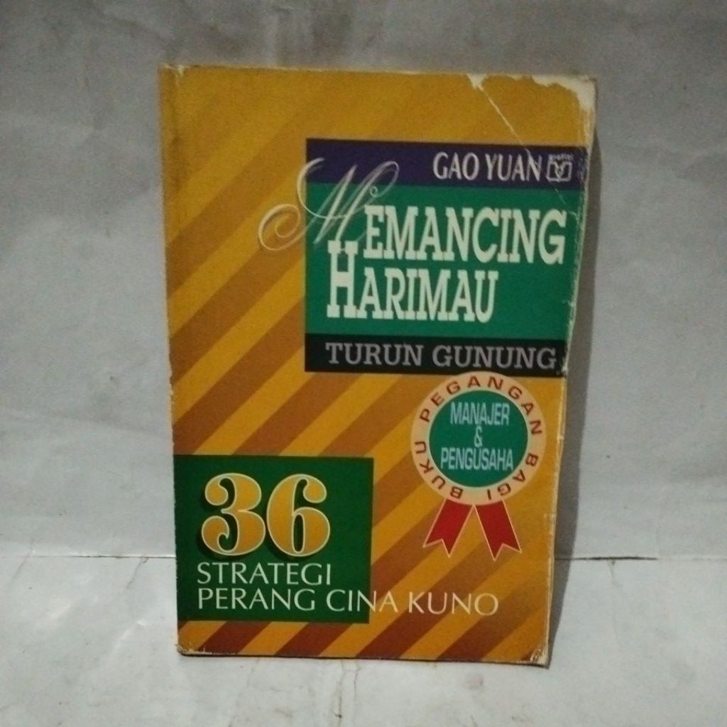 Memancing harimau turun gunung ; 36 strategi perang cina kuno