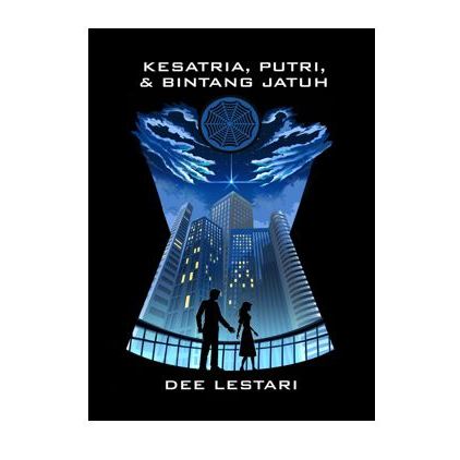 Supernova 1 : KPBJ Kesatria, Putri dan Bintang Jatuh - Dee Lestari