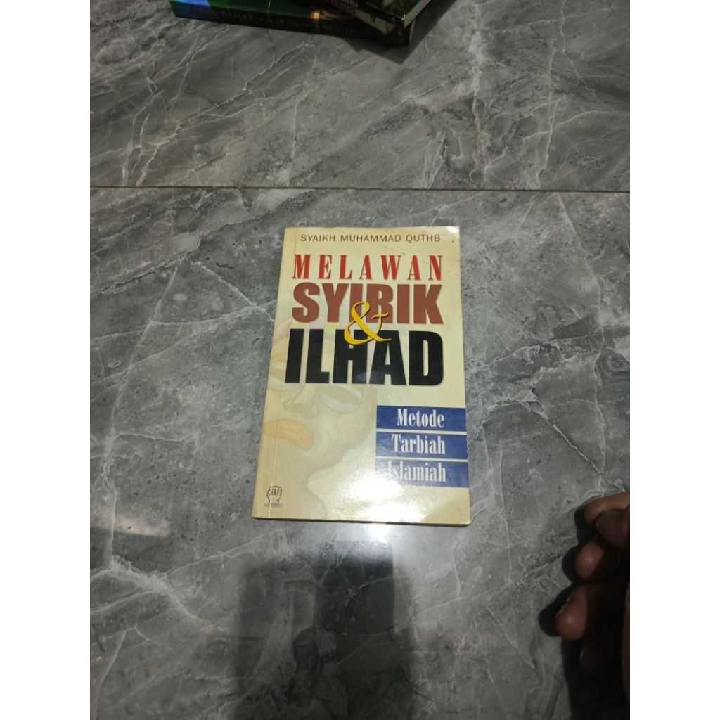 MELAWAN SYIRIK & ILHAD Metode Tarbiah Islamiah-SYAIKH MUHAMMAD QUTHB-D2