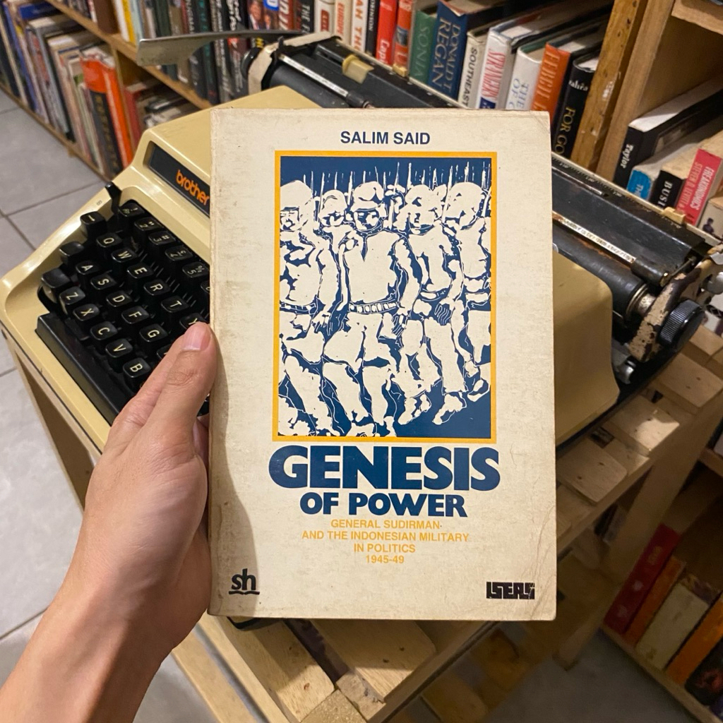 BUKU LAWAS > GENESIS OF POWER: GENERAL SUDIRMAN AND THE INDONESIA MILITARY IN POLITICS 1945 - 49 - S