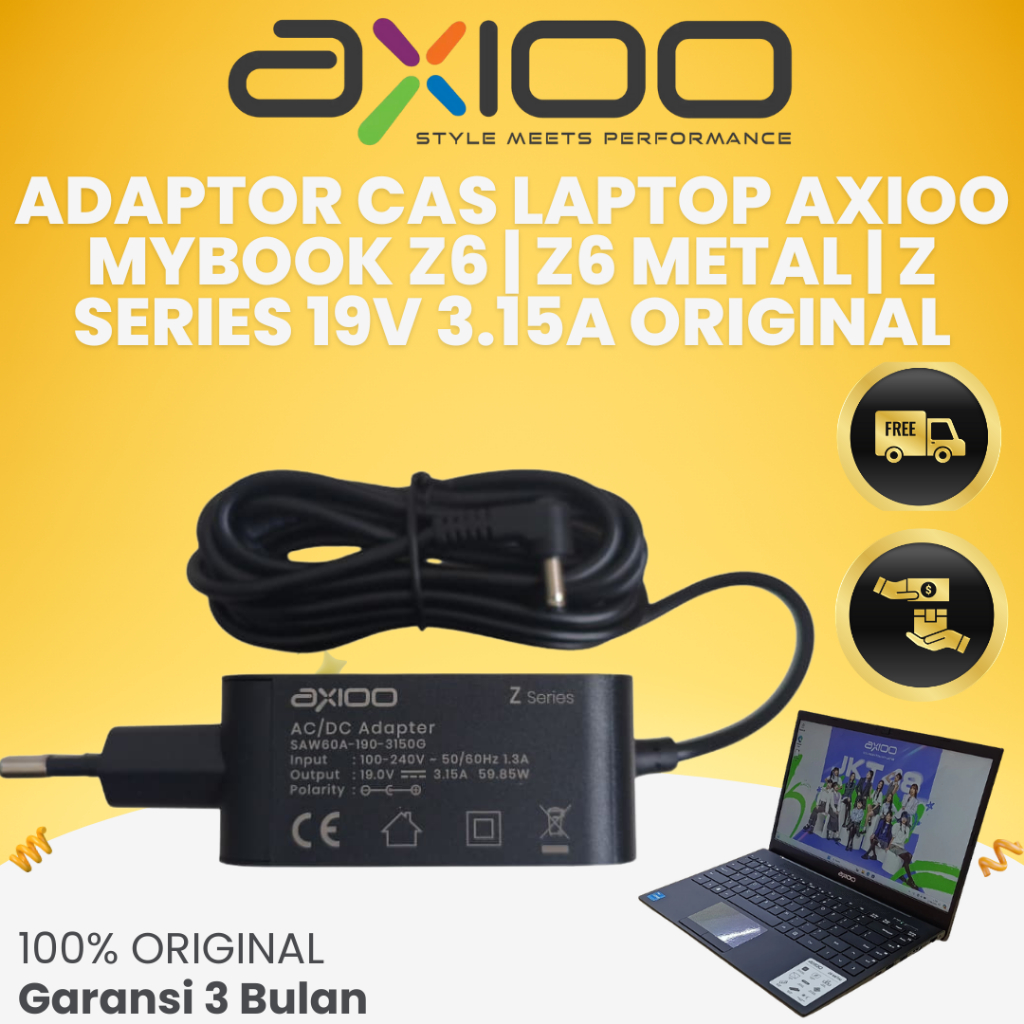 ADAPTOR CAS AXIOO MYBOOK Z6 | Z6 METAL | Z6 SERIES 19V 3A ORIGINAL GARANSI 3 BULAN