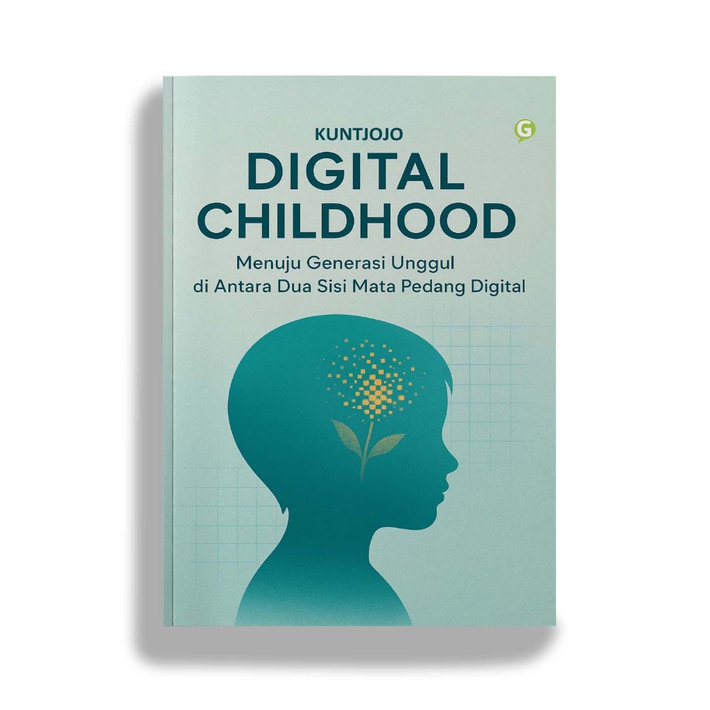 Buku Non Fiksi DIGITAL CHILDHOOD: Menuju Generasi Unggul di Antara Dua Sisi Mata Pedang Digital Pene